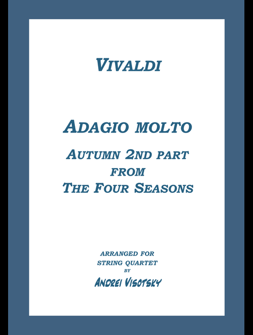 Adagio molto Autumn 2nd part from The Four Seasons (Arr. Andrei Visotsky) - Antonio Vivaldi (String Quartet)