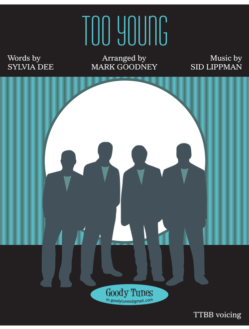Too Young (Arr. Mark Goodney) - Sylvia Dee, Sidney Lippman (Barbershop Quartet)