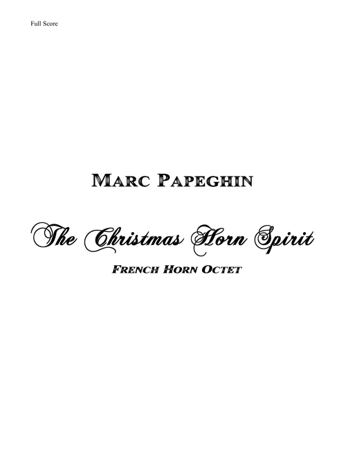 The Christmas Horn Spirit // French Horn Octet (Arr. Marc Papeghin) (Brass Ensemble)