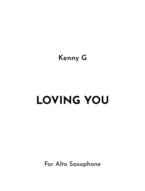 Loving You (Arr. Jireh J.) - Kenny G (Alto Sax Solo)