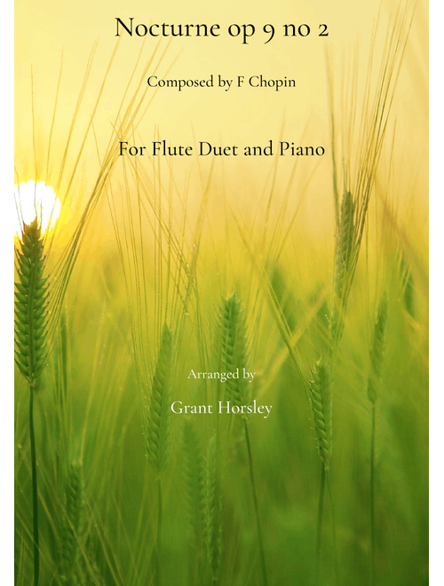 Chopin's Nocturne op 9 no 2 For Flute Duet and Piano. (Arr. Grant Horsley) - F Chopin (Flute Duet)