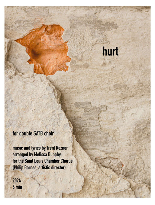 Hurt (Arr. Melissa Dunphy) - Nine Inch Nails (Choral, SATB divisi)