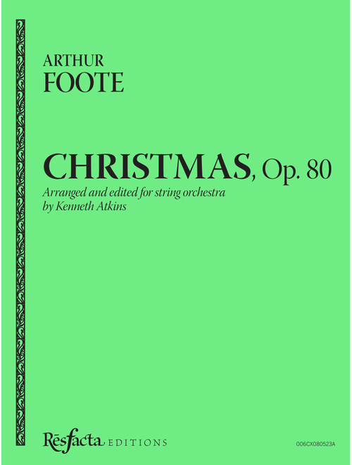 Christmas, Op. 80 (Arr. Kenneth Atkins) - Arthur Foote (Orchestra)