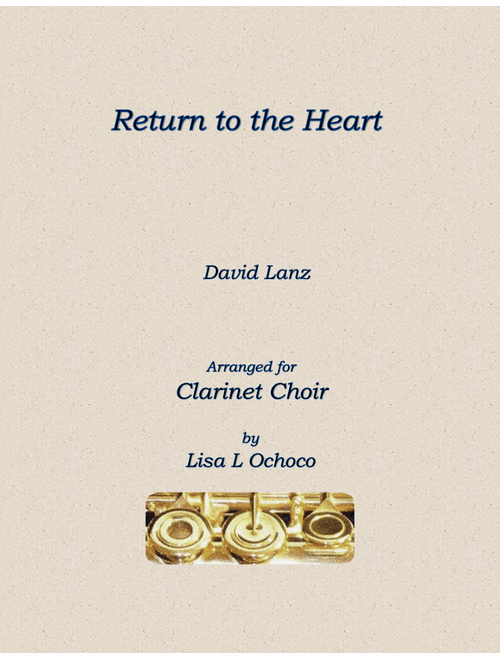 Return To The Heart (Arr. Lisa L Ochoco) - David Lanz (Woodwind Ensemble)