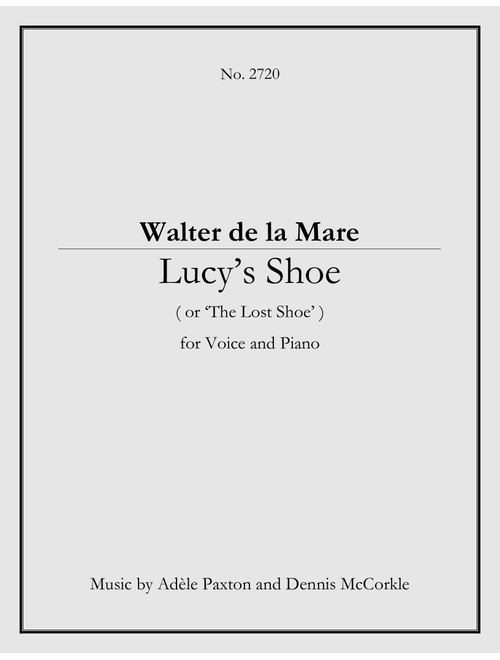 Lucy's Shoe ( or 'The Lost Shoe' ) - An Original Song Setting of Walter de la Mare's Poetry for VOIC - Dennis McCorkle, Adele Paxton (Small Ensemble)