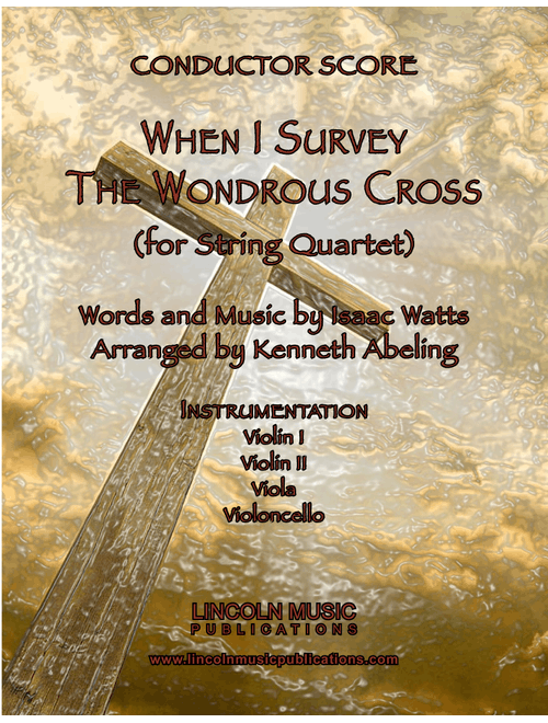 When I Survey the Wondrous Cross (String Quartet) (Arr. Kenneth Abeling) - Isaac Watts (String Quartet)