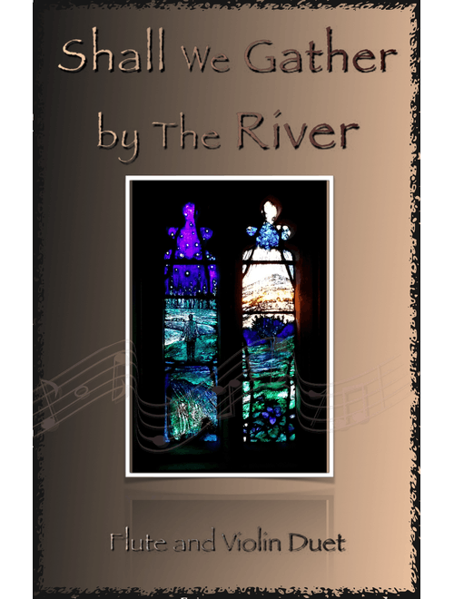 Shall We Gather at The River, Gospel Hymn for Flute and Violin Duet (Arr. David McKeown) - Robert Lowry (Instrumental Duet)