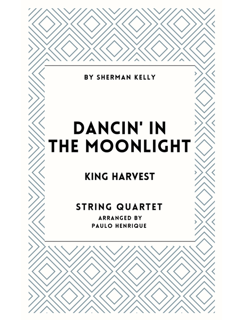 Dancin' In The Moonlight (Arr. Paulo Henrique) - King Harvest (String Quartet)