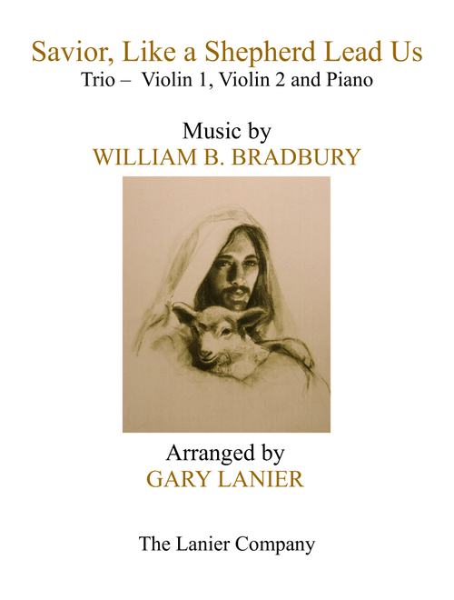 SAVIOR, LIKE A SHEPHERD LEAD US (Trio – Violin 1, Violin 2 & Piano with Parts) (Arr. Gary Lanier) - William B Bradbury (Instrumental Duet and Piano)