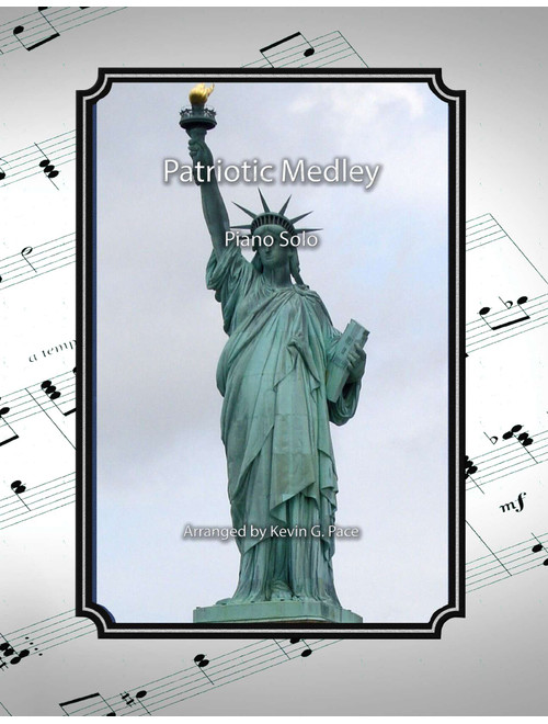 Patriotic Medley, revised 2023, America the Beautiful, America, Battle Hymn, Star-Spangled Banner (Arr. Kevin G. Pace (ASCAP)) - Samuel A. Ward, John Stafford Smith (Piano Solo)