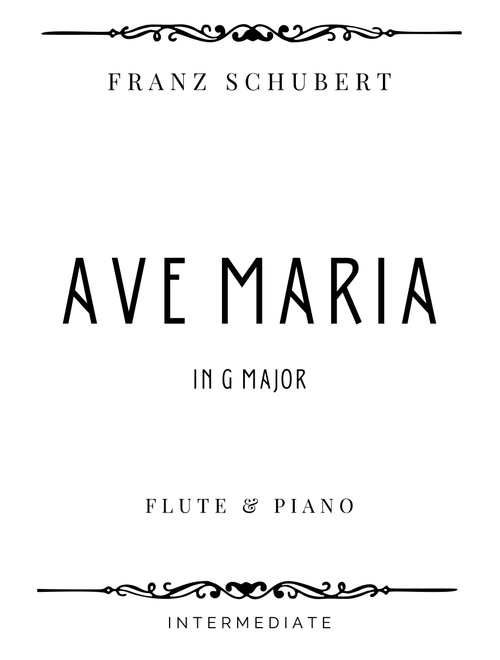 Schubert - Ave Maria in G Major - Intermediate (Arr. Piacere Music Sheets) - Franz Schubert (Flute and Piano)
