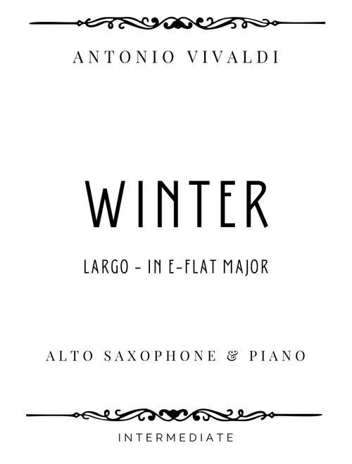 Vivaldi - Largo from Winter (The Four Seasons) in E Flat Major - Intermediate (Arr. Piacere Music Sheets) - Antonio Vivaldi (Alto Sax and Piano)