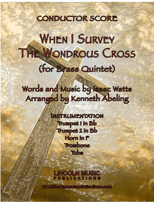 When I Survey the Wondrous Cross (Brass Quintet) (Arr. Kenneth Abeling) - Isaac Watts (Brass Ensemble)