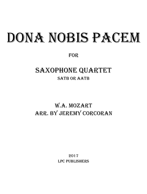 Dona Nobis Pacem for Saxophone Quartet (SATB or AATB) (Arr. Jeremy Corcoran) - Wolfgang Amadeus Mozart (Woodwind Ensemble)