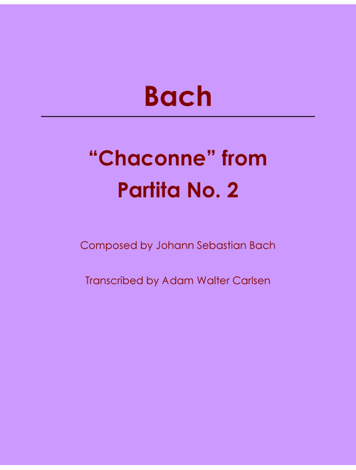 "Chaconne" from Partita No. 2 Solo Piano (Arr. Adam Walter Carlsen) - Johann Sebastian Bach (Piano Solo)