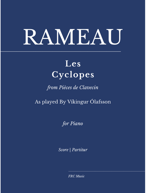 Les Cyclopes (Rondeau) from Pièces de Clavecin - As played By Víkingur Ólafsson - for Piano Solo (Arr. Flavio Regis Cunha) - Jean-Philippe Rameau and Vikingur Olafsson (Piano Solo)