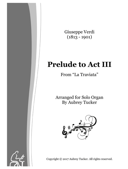 Organ: Prelude to Act III (From La Traviata) - Giuseppe Verdi (Arr. Aubrey Tucker) (Organ)