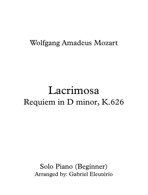 Lacrimosa Requiem in D minor, K.626 (Arr. Gabriel Eleutério) - Wolfgang Amadeus Mozart (Easy Piano)