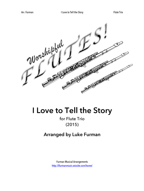 I Love to Tell the Story (Flute Trio) (Arr. Luke Furman) - William G Fisher (Woodwind Ensemble)