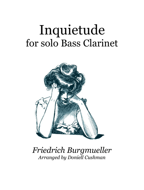 Inquietude for Bass Clarinet (Arr. Doniell Cushman) - Friedrich Burgmüller (Clarinet and Piano)