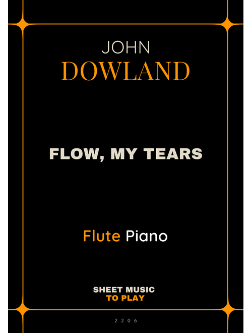 Flow My Tears - Flute and Piano (Full Score and Parts) (Arr. César Madeira) - John Dowland (Flute and Piano)