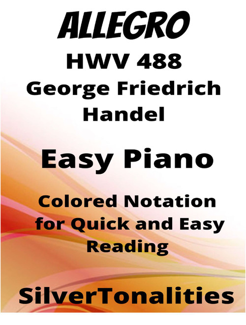 Allegro HWV 488 Easy Piano Sheet Music with Colored Notation (Arr. SilverTonalities) - George Friedrich Handel (Easy Piano)
