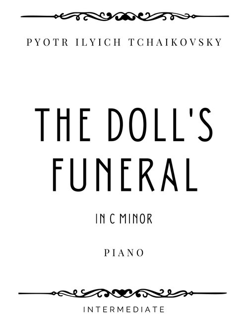 Tchaikovsky - The Doll's Funeral in C minor - Intermediate (Arr. Piacere Music Sheets) - Pyotr Ilyich Tchaikovsky (Piano Solo)