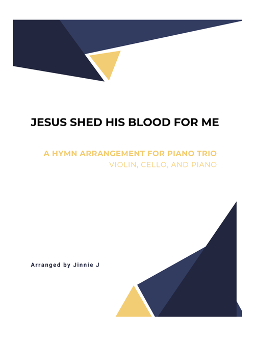 Jesus Shed His Blood for Me (Piano Trio : Piano, Violin, and Cello) (Arr. Jinnie J) - W H Doane (Instrumental Duet and Piano)
