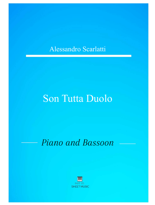 Alessandro Scarlatti - Son tutta duolo (Piano and Bassoon) (Arr. ANDRE LAITANO) (Small Ensemble)