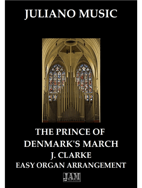 PRINCE OF DENMARK'S MARCH (EASY ORGAN - C VERSION) - J. CLARKE (Arr. Juliano Music) - Jeremiah Clarke (Organ)