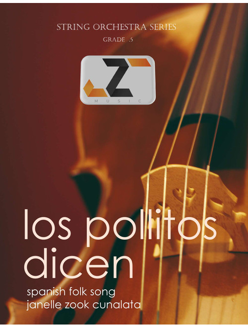 Los Pollitos Dicen (String Orchestra) (Arr. Janelle Zook Cunalata) - Spanish Folk Song (String Ensemble)