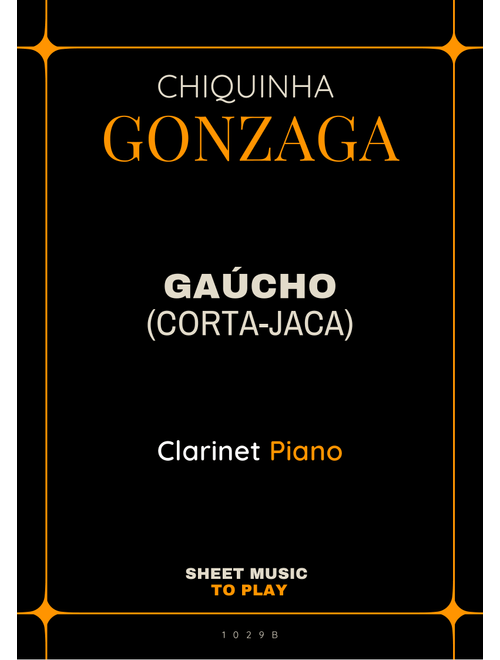 Gaúcho (Corta-Jaca) - Bb Clarinet and Piano - W/Chords (Full Score and Parts) (Arr. César Madeira) - Chiquinha Gonzaga (Clarinet and Piano)