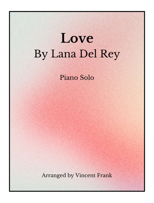 Love (Arr. Vincent Frank) - Lana Del Rey (Piano Solo)