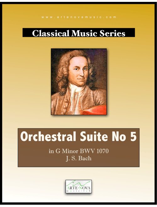 Orchestral Suite in G Minor No 5 (Arr. Arte Nova Music Lab) - J. Sebastian Bach (Orchestra)