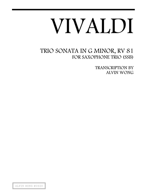 Trio Sonata in G minor RV. 81 - Saxophone Trio (SSB) (Arr. Alvin Wong) - Vivaldi (Woodwind Ensemble)