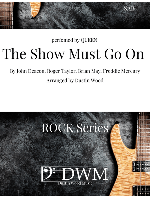 The Show Must Go On (Arr. Dustin Wood) - Queen (Choral, SAB)