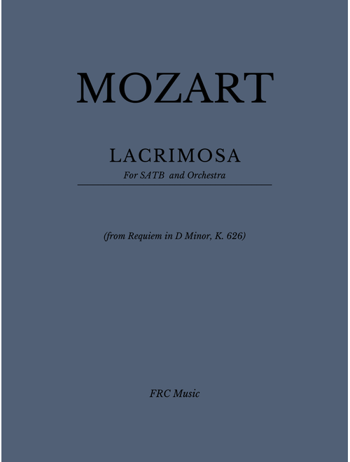Lacrimosa Dies Illa for SATB choir and Orchestra (from Requiem in D minor, K. 626) (Arr. Flavio Regis Cunha) - Wolfgang Amadeus Mozart (Chamber Orchestra)