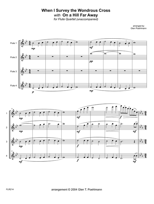 WHEN I SURVEY THE WONDROUS CROSS/ON A HILL FAR AWAY - FLUTE QUARTET (Arr. Glen Poehlmann) (Woodwind Ensemble)