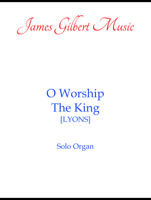 O Worship The King (Arr. James Gilbert) - HAYDN (Organ)