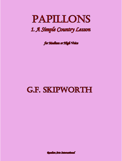 Papillons - A Simple Country Lesson - G.F. Skipworth (Piano Vocal)