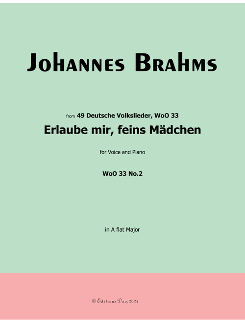 Erlaube mir, feins Madchen, by Brahms, in A flat Major (Arr. Editions Dao) (Piano Vocal)