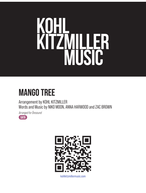 Mango Tree (Arr. Kohl Kitzmiller) - Anna Harwood, Niko Moon, Zachary Alexander Brown (Choral, SATB)