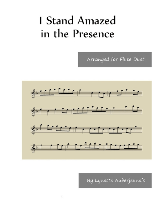 I Stand Amazed in the Presence - Flute Duet (Arr. Lynette Auberjeunois) - Charles H Gabriel (Flute Duet)