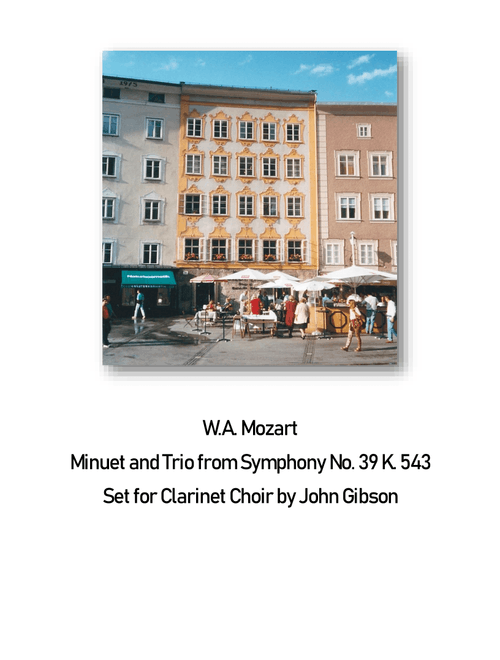 Mozart Minuetto from Symphony 39 set for Clarinet Choir (Arr. John Gibson) (Woodwind Ensemble)