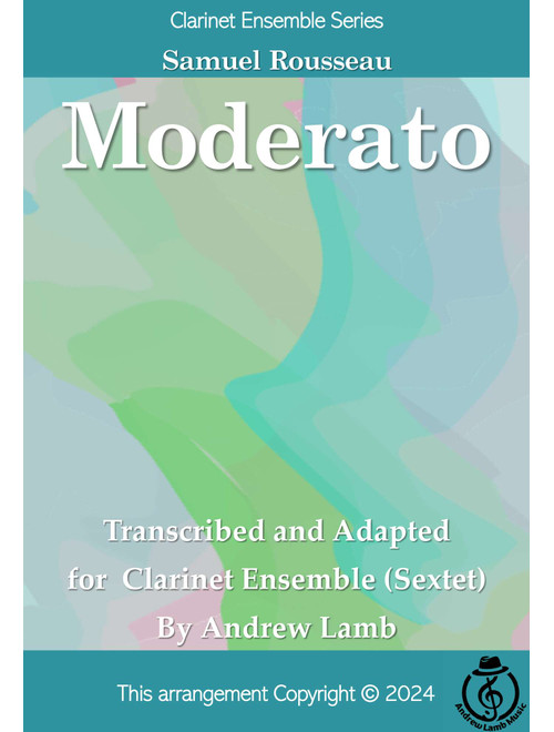 Samuel Rousseau | Moderato | for Clarinet Sextet (Arr. Andrew Lamb) (Woodwind Ensemble)