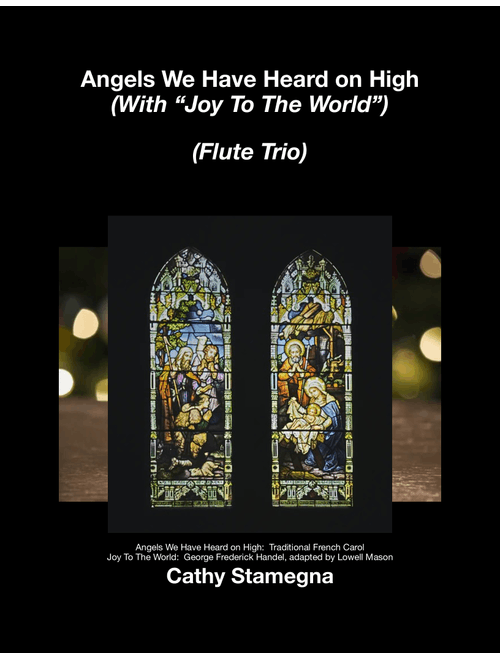 Angels We Have Heard on High (with "Joy To The World") (Flute Trio) (Arr. Cathy Stamegna) - George Frederick Handel, (Woodwind Ensemble)