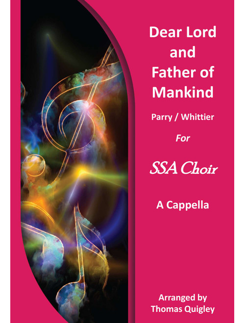 Dear Lord and Father of Mankind (Arr. Thomas Quigley) (Choral, SSA)