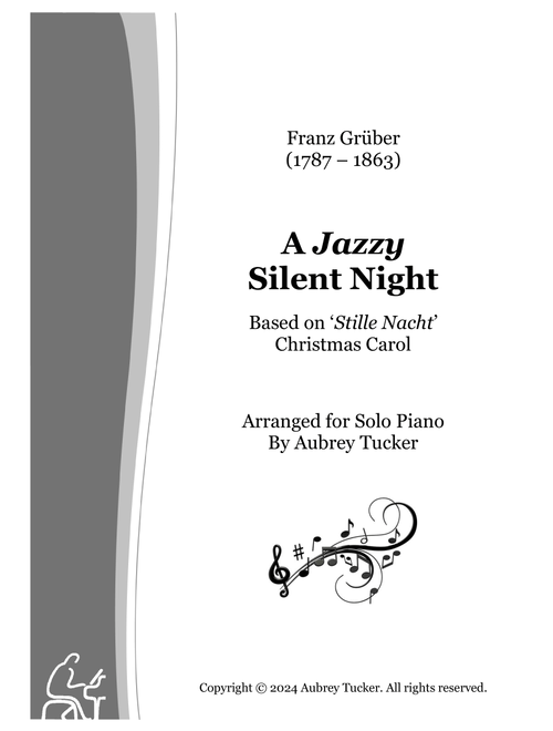 Jazz Piano: A Jazzy Silent Night based on ‘Stille Nacht’ Christmas Carol - Franz Gruber (Arr. Aubrey Tucker) (Piano Solo)
