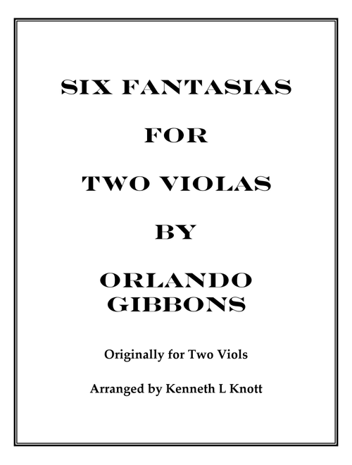 SIX FANTASIAS for TWO VIOLAS - Orlando Gibbons (arr. K. L. Knott) (String Ensemble)