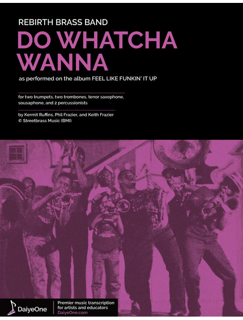 Do Whatcha Wanna (Arr. DaiyeOne) - Rebirth Brass Band (Large Ensemble)